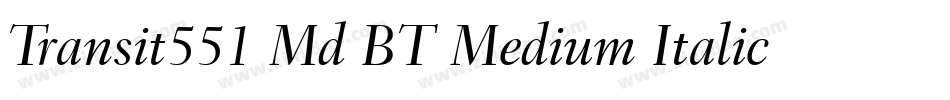 Transit551 Md BT Medium Italic字体转换